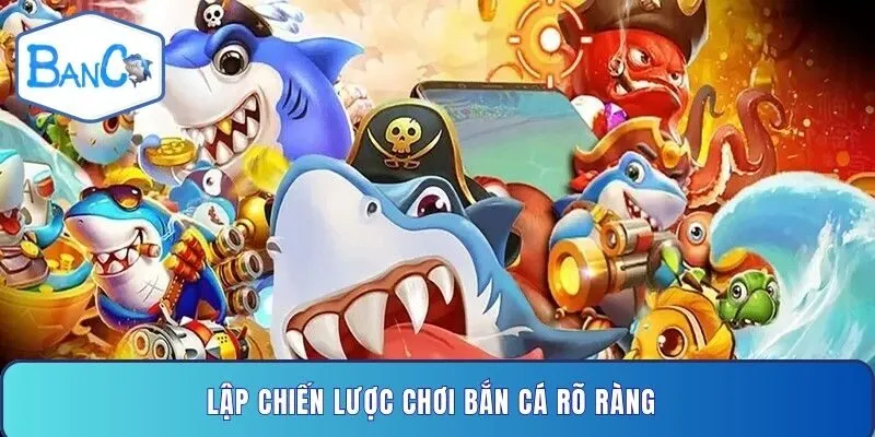lap-chien-luoc-choi-ban-ca-ro-rang