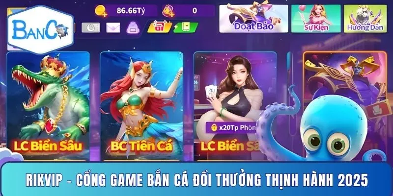 rikvip-cong-game-ban-ca-doi-thuong-thinh-hanh-2025